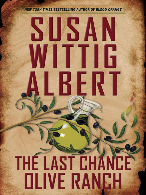 Title details for The Last Chance Olive Ranch by Susan Wittig Albert - Available